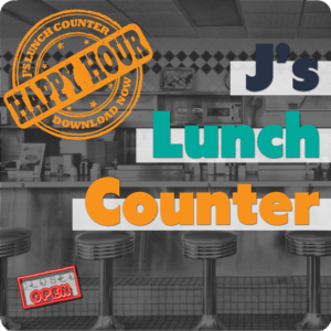 J’s Lunch Counter – Episode 39 Happy Hour (March 31, 2017)
